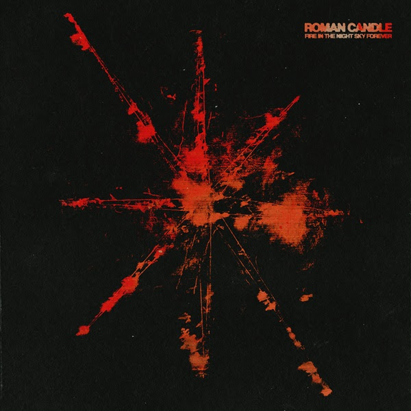 Roman Candle - Fire In The Night Sky Forever